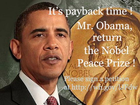 Мистер Обама, верните Нобелевскую премию Мира! Мистер Обама, верните Нобелевскую премию Мира!